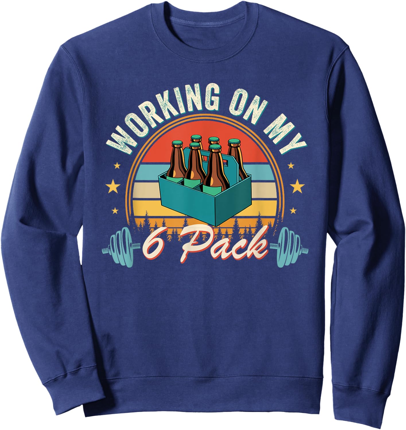 Working On My Six Pack Fathers Day Sweatshirt - Sweatshirt | Navy