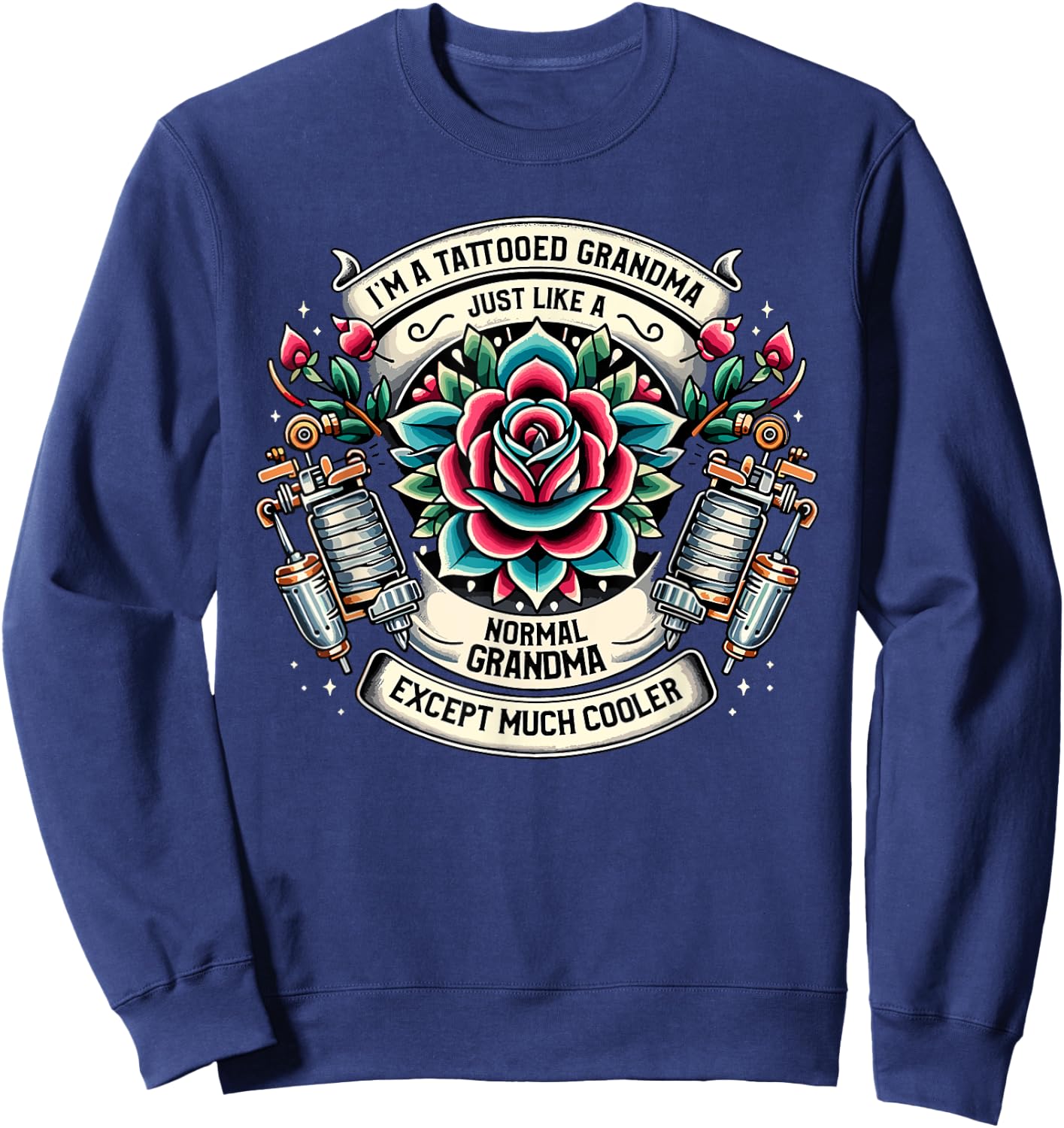 Tattooed Grandma Tattoo Tattooing Ink Tattoos Grandmother Sweatshirt - Sweatshirt | Navy