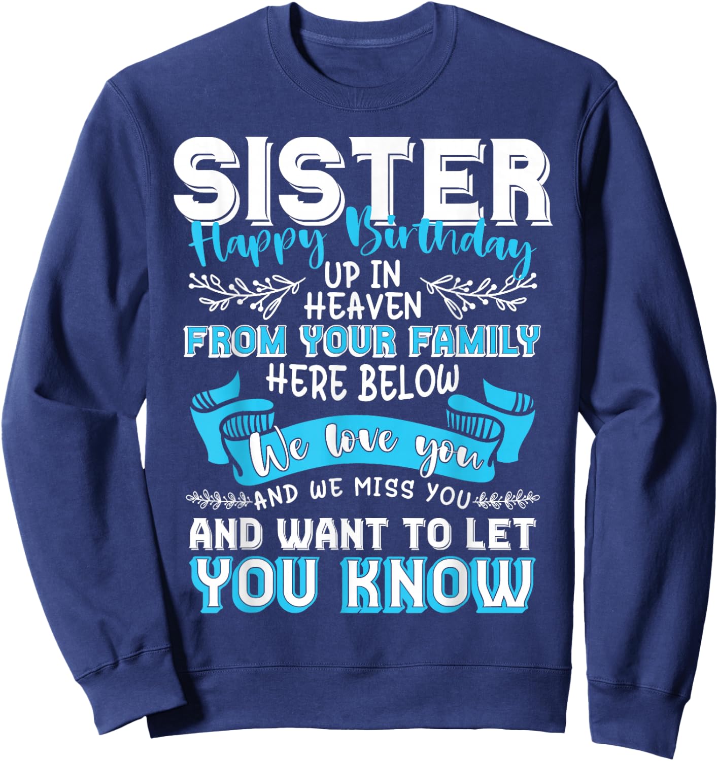 Happy Birthday to My Sister in Heaven Lost Sister Memorial Sweatshirt - Sweatshirt | Navy