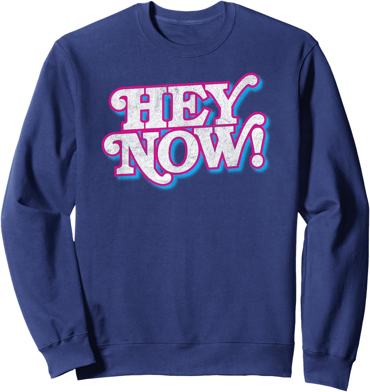 HEY NOW! retro 80s 90s fashion pop culture funny phrase Sweatshirt - Sweatshirt | Navy