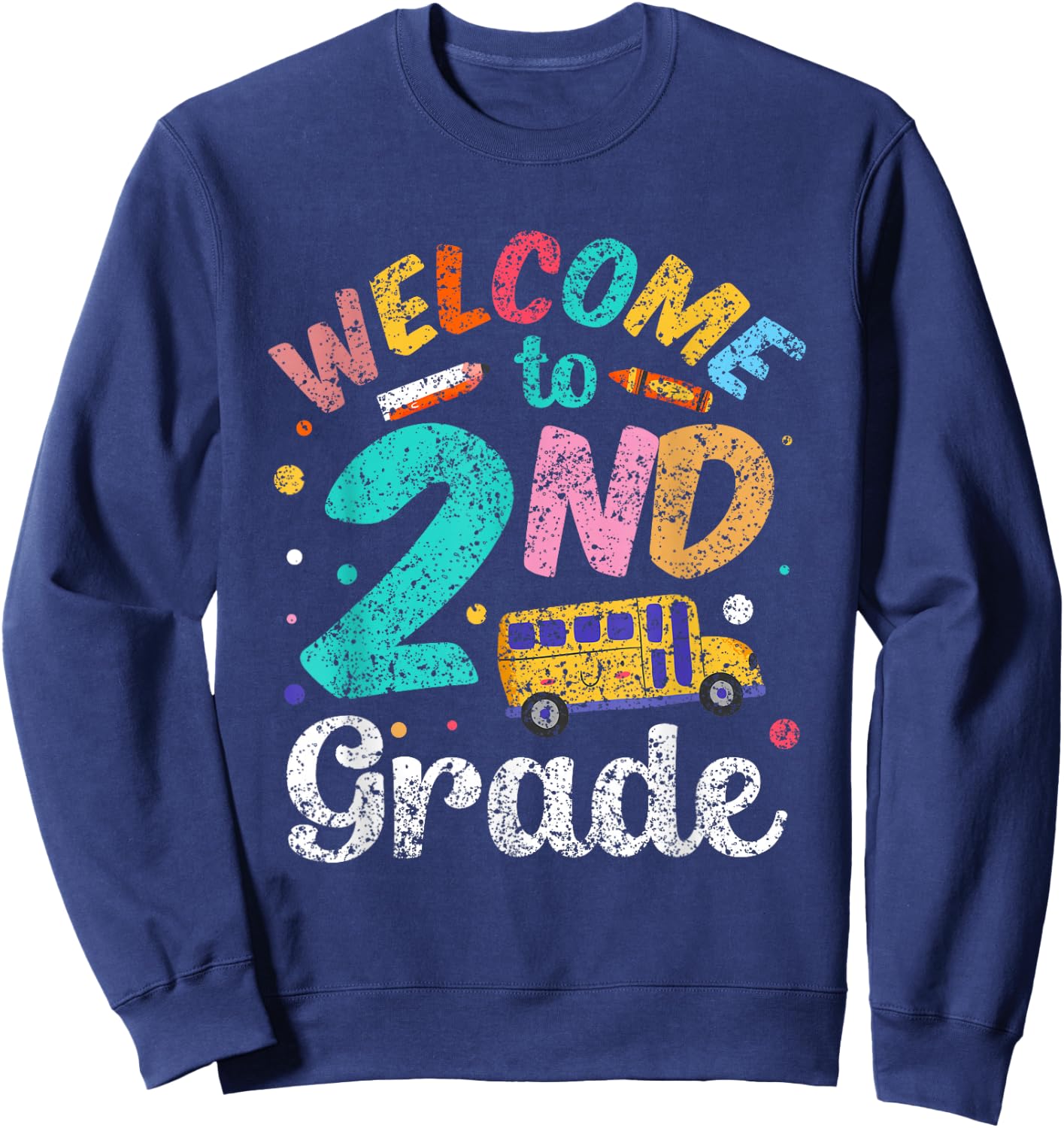 Welcome to 2Nd Grade Second School Grader Teacher Sweatshirt - Sweatshirt | Navy