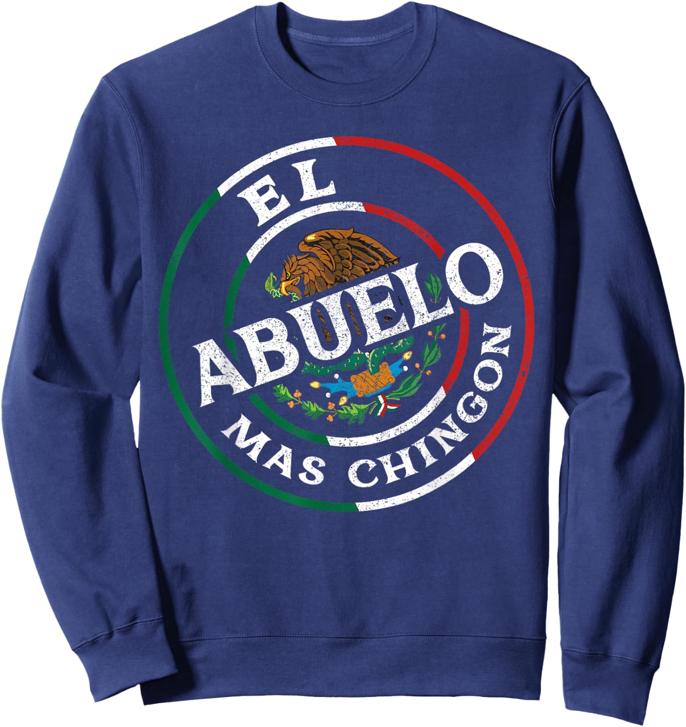 El Abuelo Mas Chingon Mexican Spanish Grandpa Fathers Day Sweatshirt - Sweatshirt | Navy