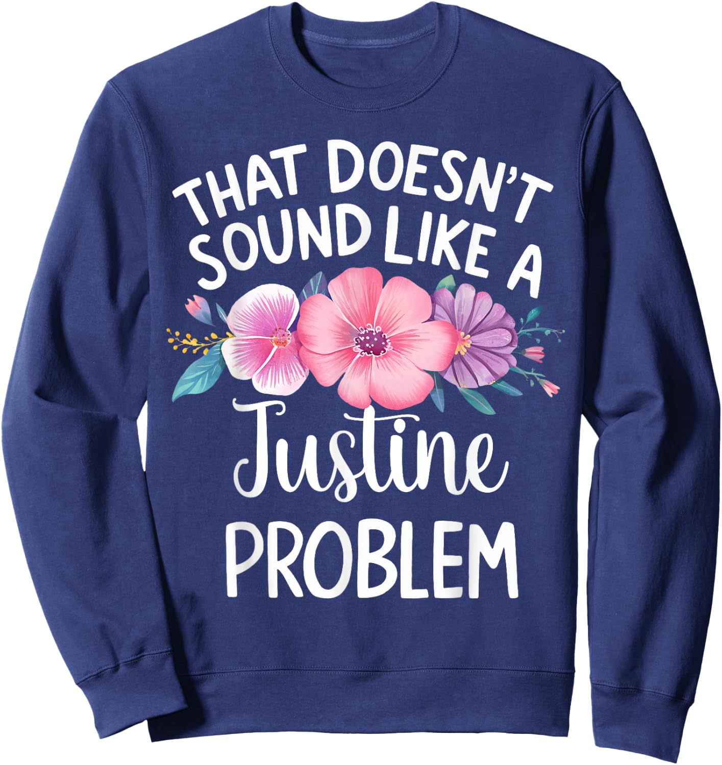 JUSTINE Personalized Cute Flower Girls JUSTINE Name Sweatshirt - Sweatshirt | Navy