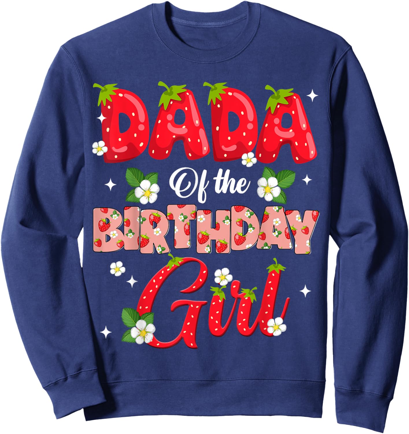 Dad Mom Dada Birthday Girl Strawberry Berry Sweet One Two Sweatshirt - Sweatshirt | Navy