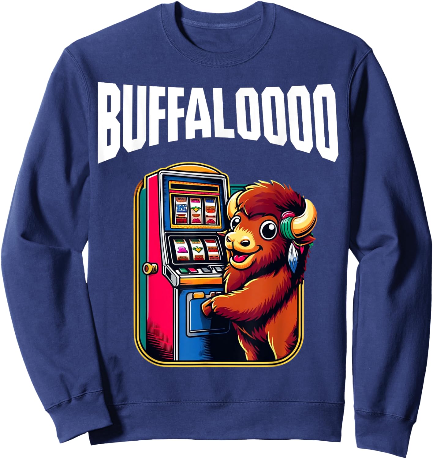 Lucky Buffalo Casino Slot Machine BUFFALOOOOO Gambling Sweatshirt - Sweatshirt | Navy