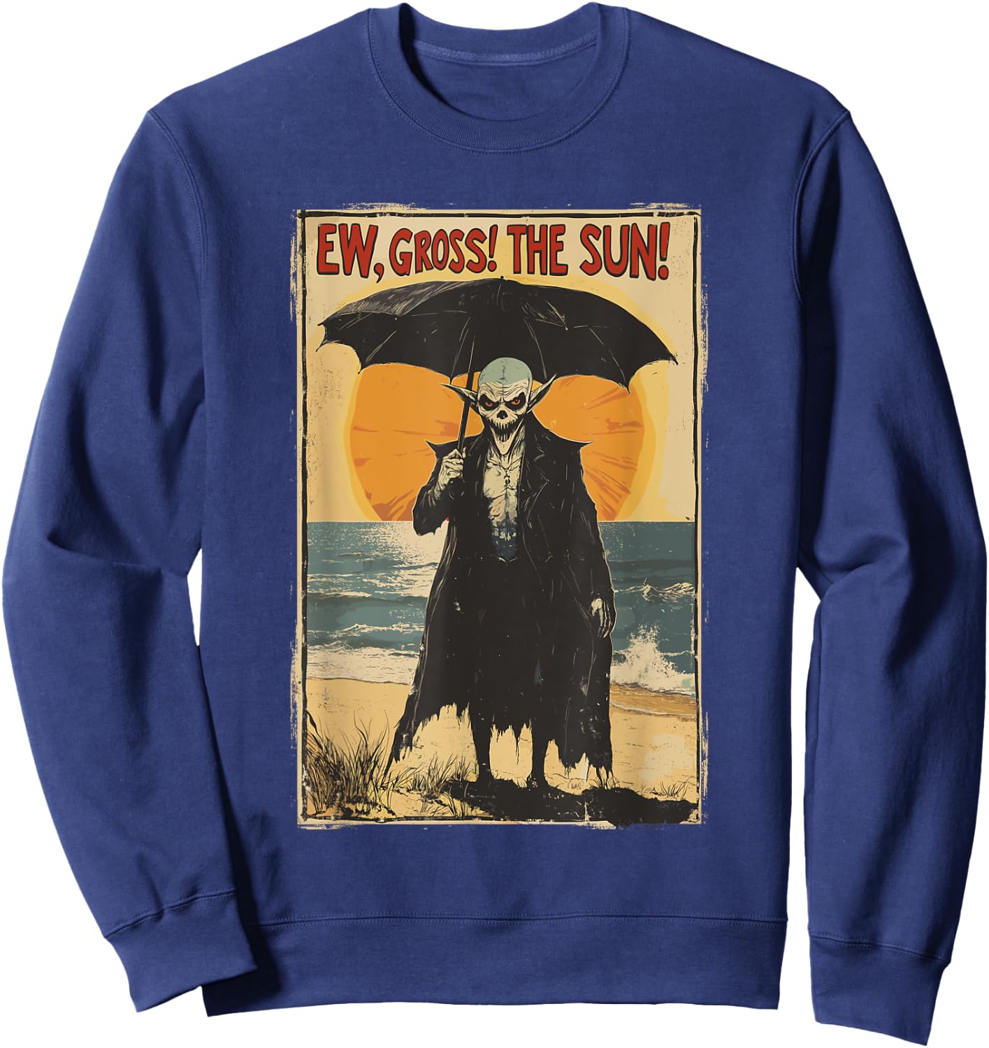 Summer Goth Vampire Beach Funny Emo Gothic Ew Gross The Sun Sweatshirt - Sweatshirt | Navy