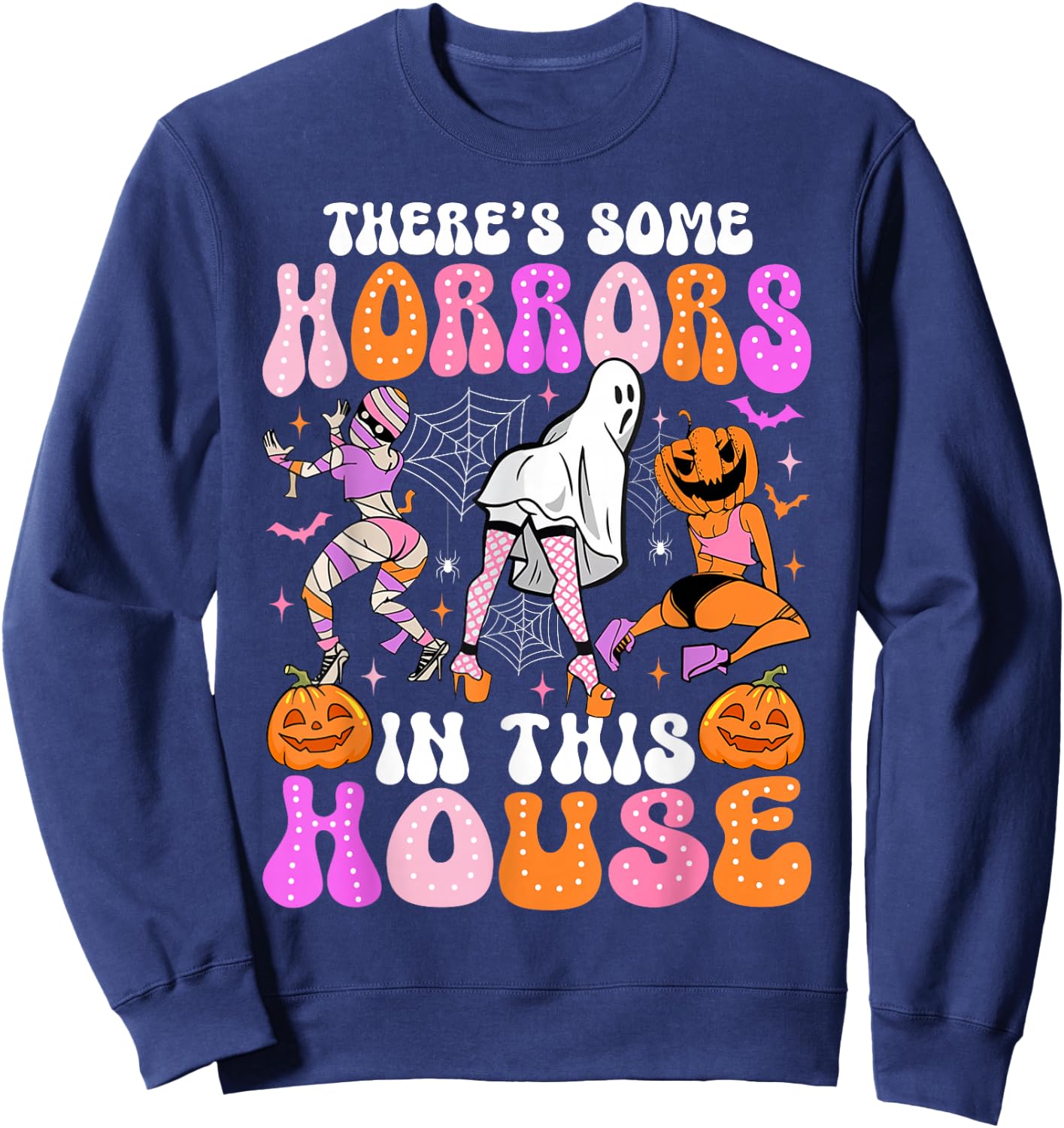 There's Some Horrors In This House Funny Halloween Men Women Sweatshirt - Sweatshirt | Navy