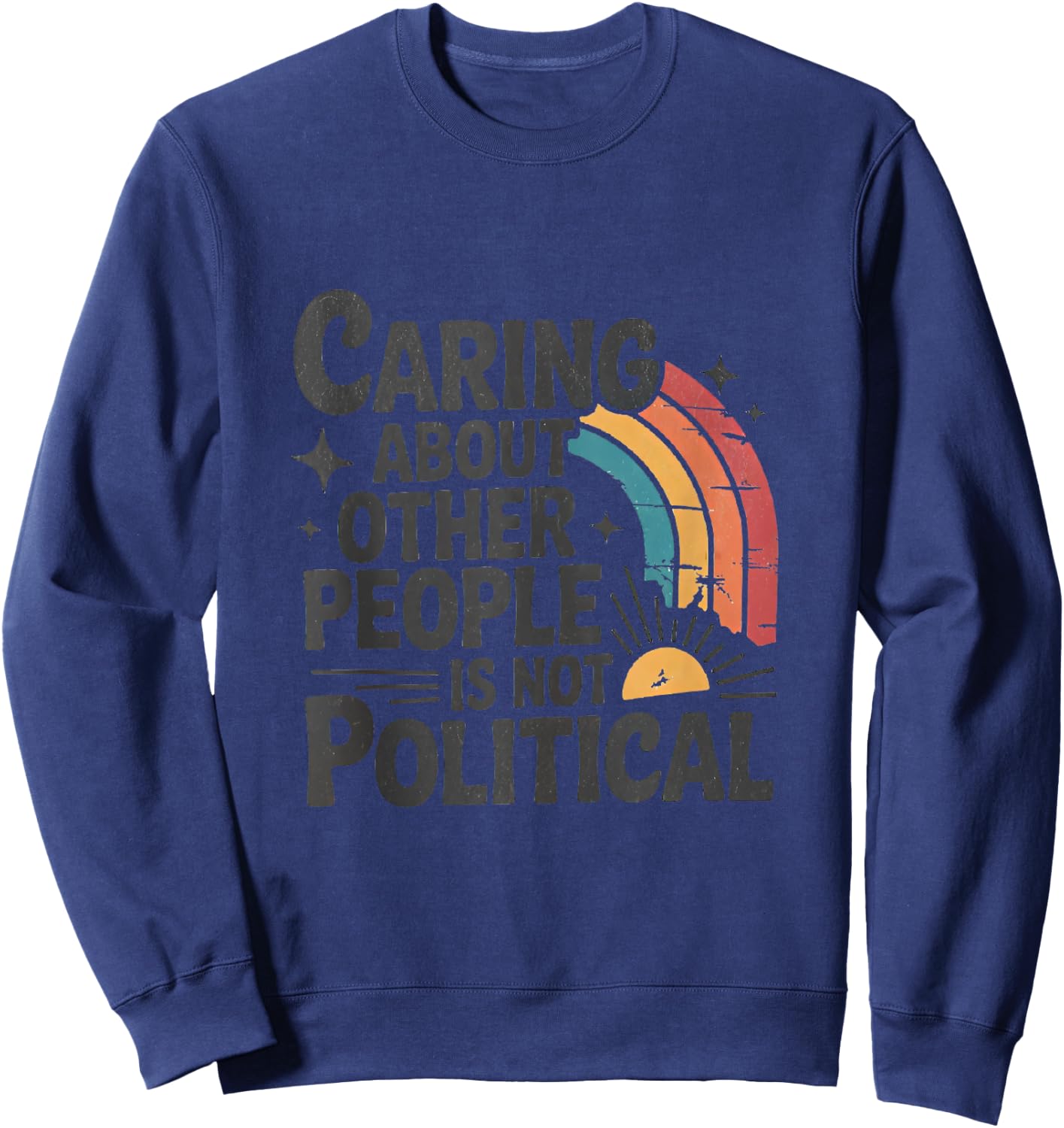 Retro Caring About Other People is Not Political Sweatshirt - Sweatshirt | Navy