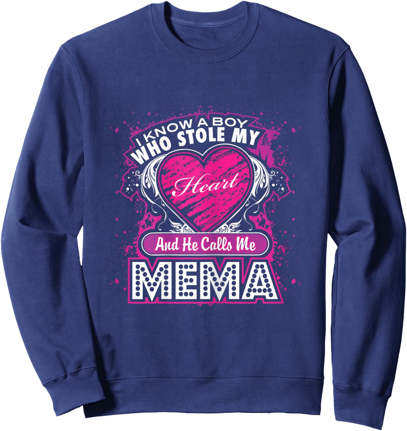 A Boy who stole my Heart and He calls me Mema T Shirt Gift Sweatshirt - Sweatshirt | Navy