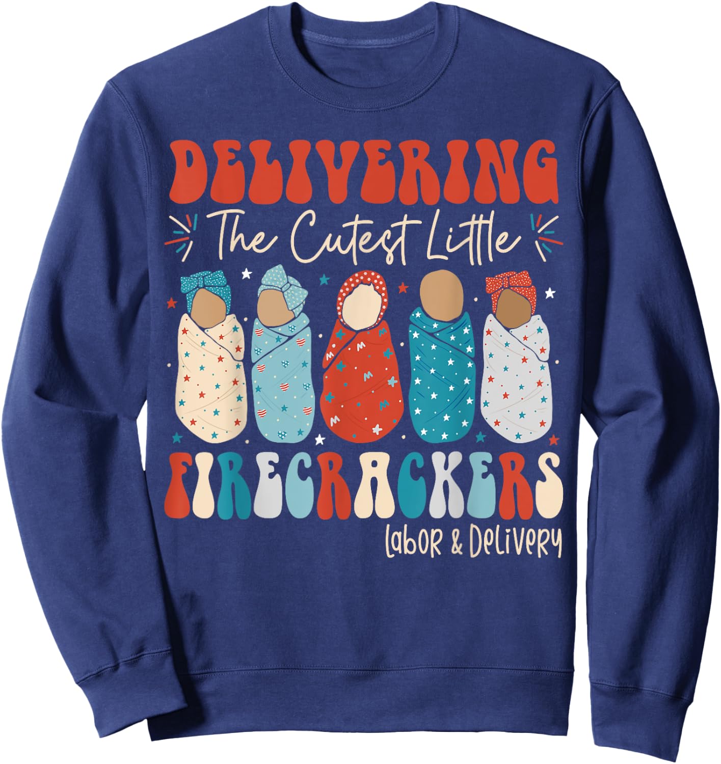 4th Of July Labor And Delivery L&D Nurse Independence Day Sweatshirt - Sweatshirt | Navy