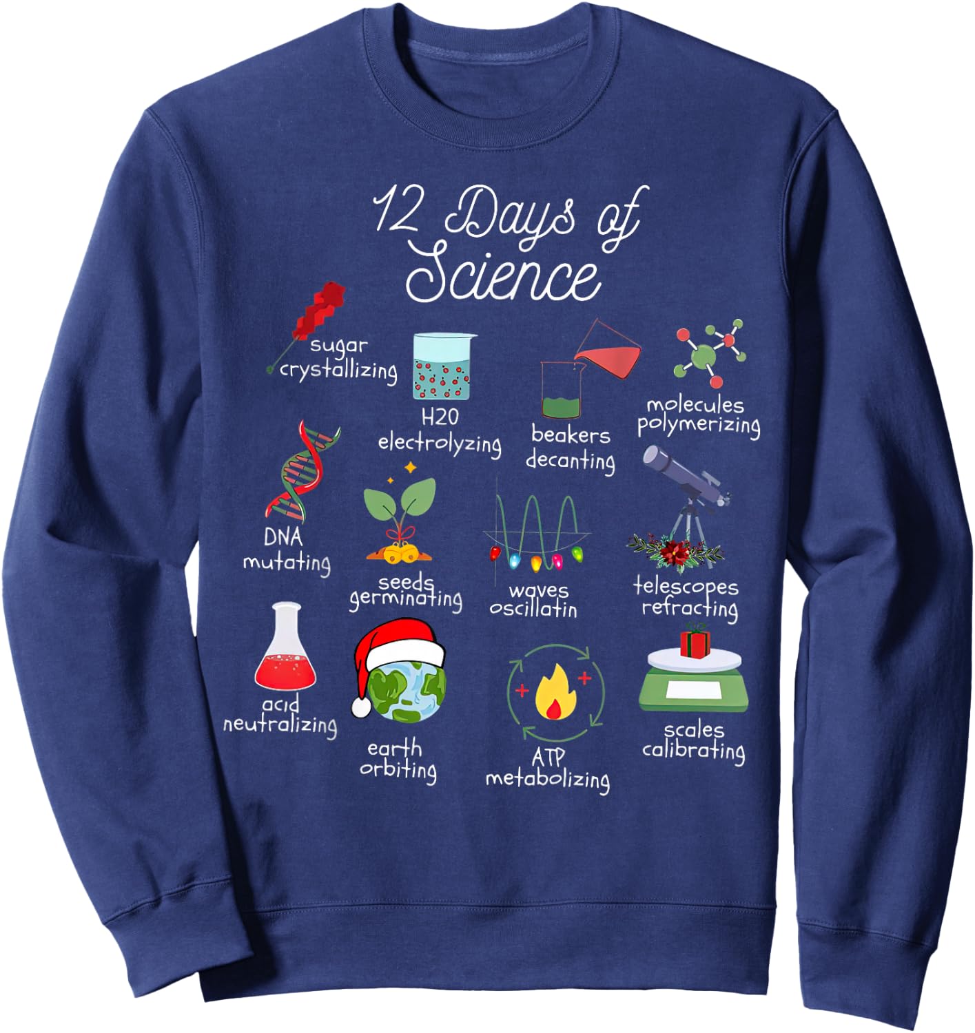 12 Days Of Science Christmas Chemistry Teacher Funny Sweatshirt - Sweatshirt | Navy