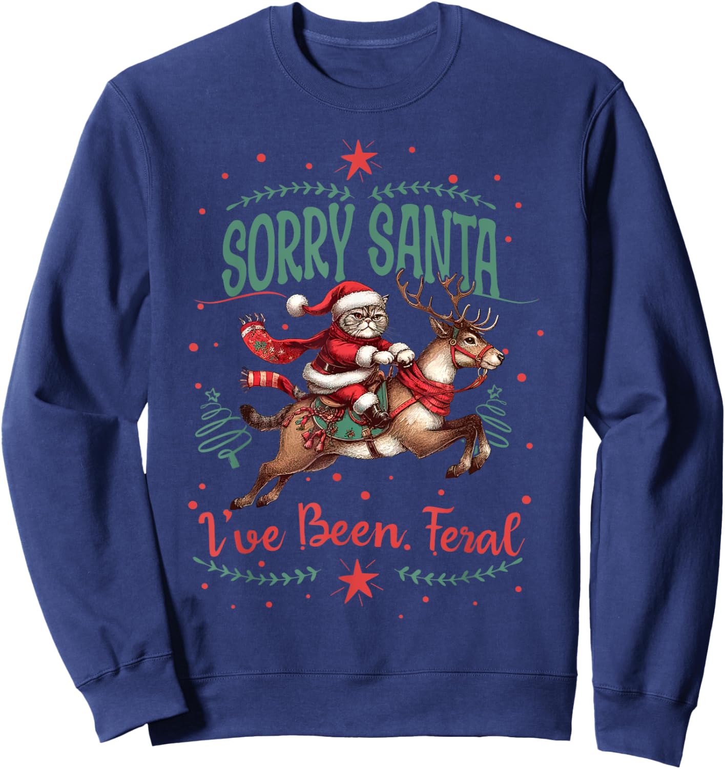 Sorry Santa I've Been Feral Cat Riding Reindeer Christmas Men Women Kids Sweatshirt - Sweatshirt | Navy