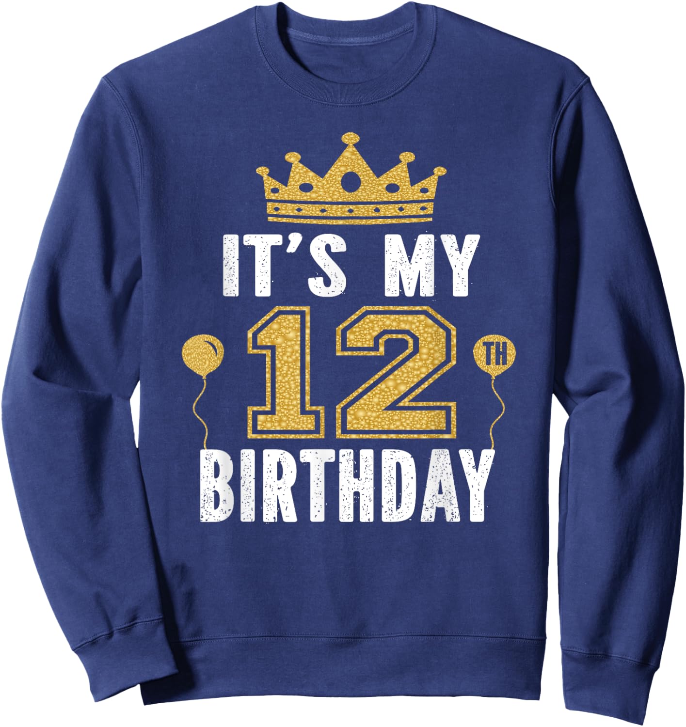 It's My 12th Birthday Gift Kid 12 Years Old Bday Party Sweatshirt - Sweatshirt | Navy