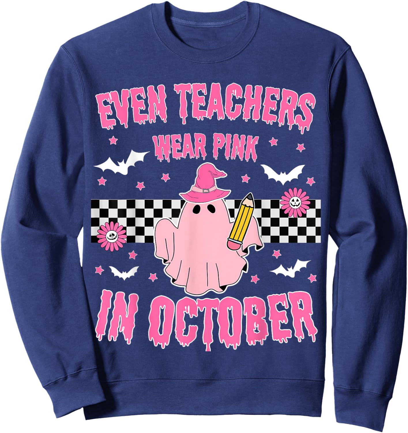 Even Teachers Wear Pink in October Halloween Breast Cancer Sweatshirt - Sweatshirt | Navy