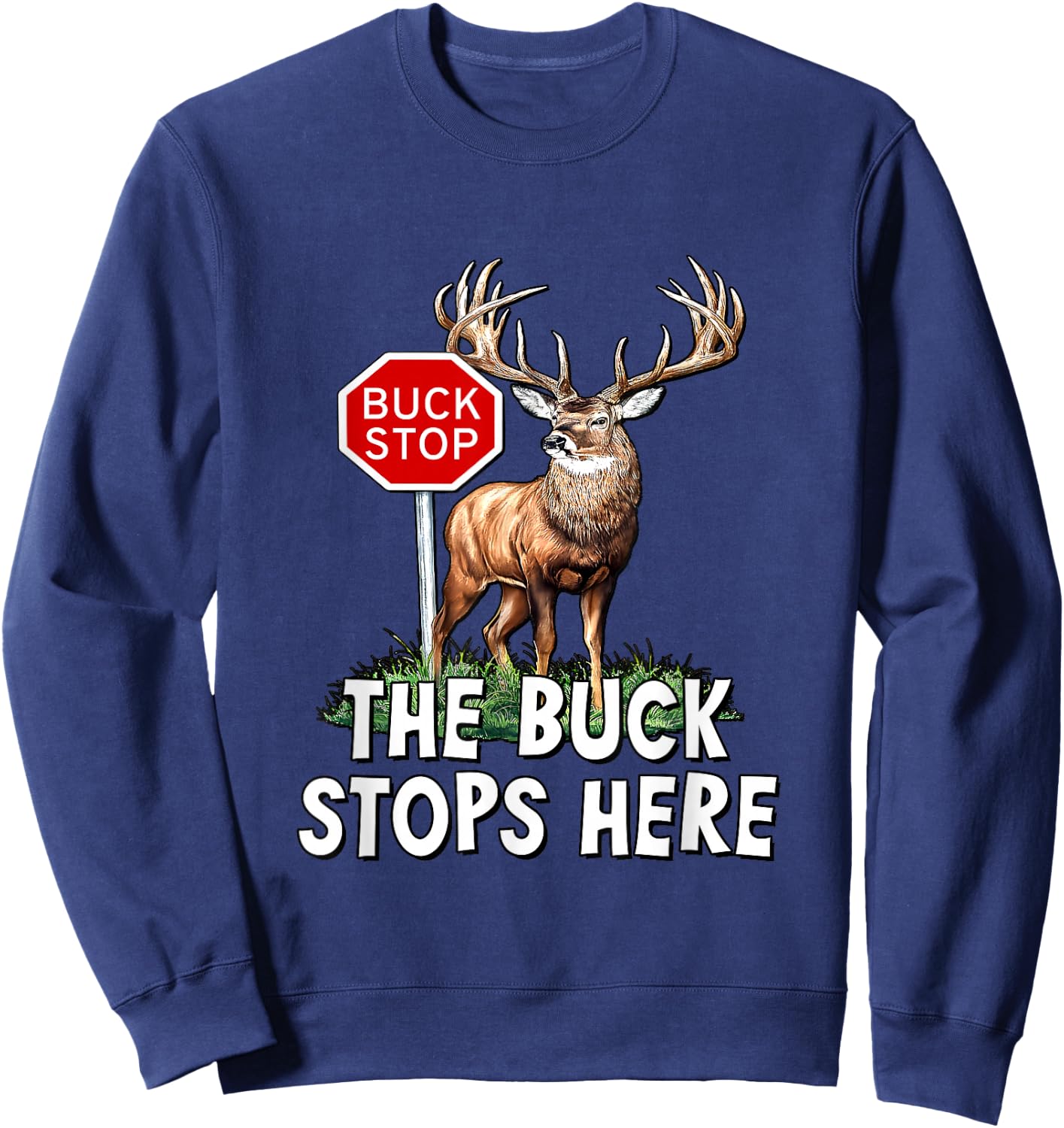 The Buck Stops Here - Deer At Stop Sign Sweatshirt - Sweatshirt | Navy