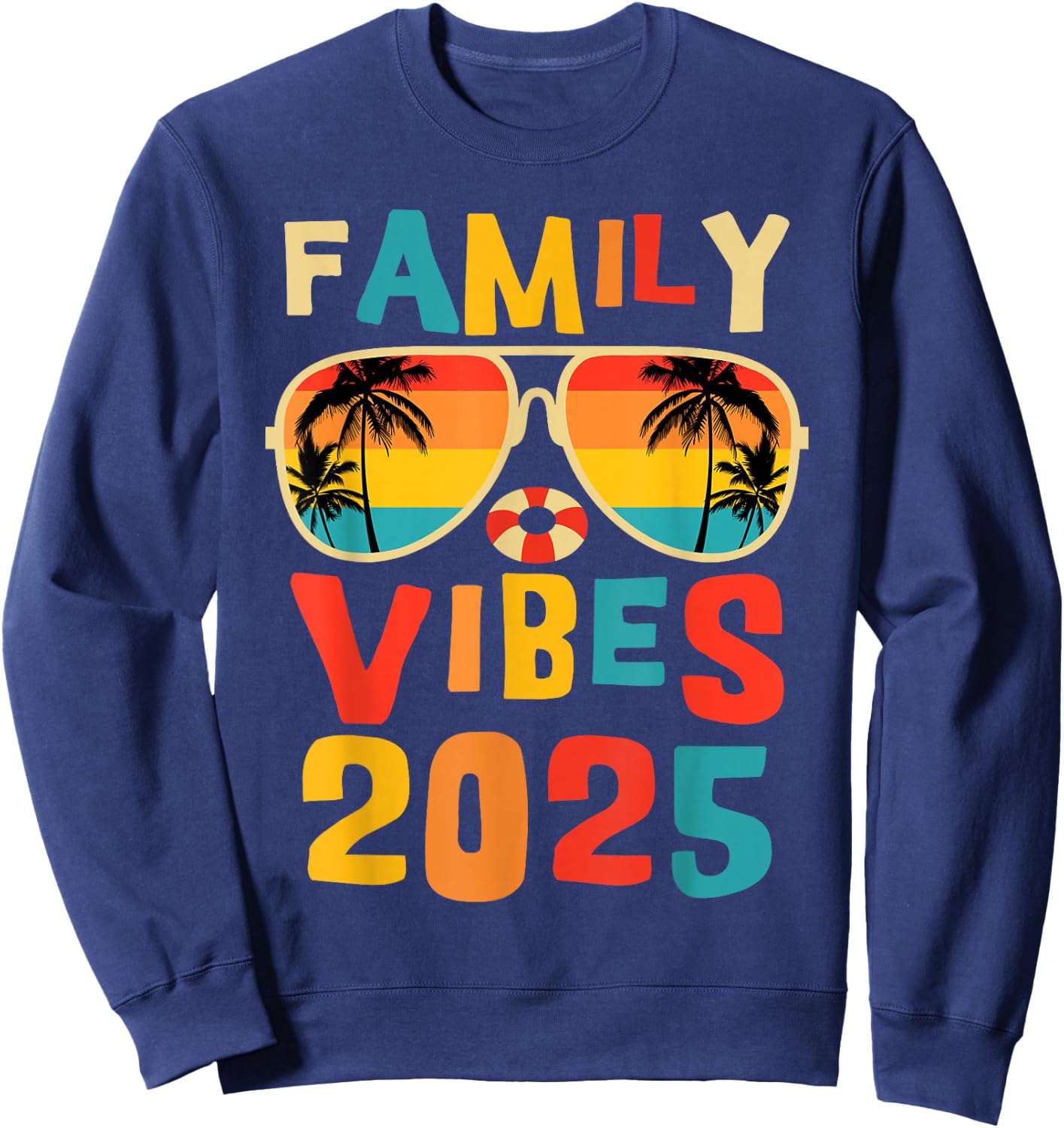 Family 2025 Vibes Family Reunion Vacation Making Memories Sweatshirt - Sweatshirt | Navy