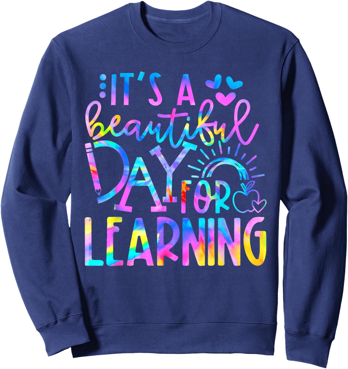 It's Beautiful Day For Learning Tie Dye Back To School Sweatshirt - Sweatshirt | Navy