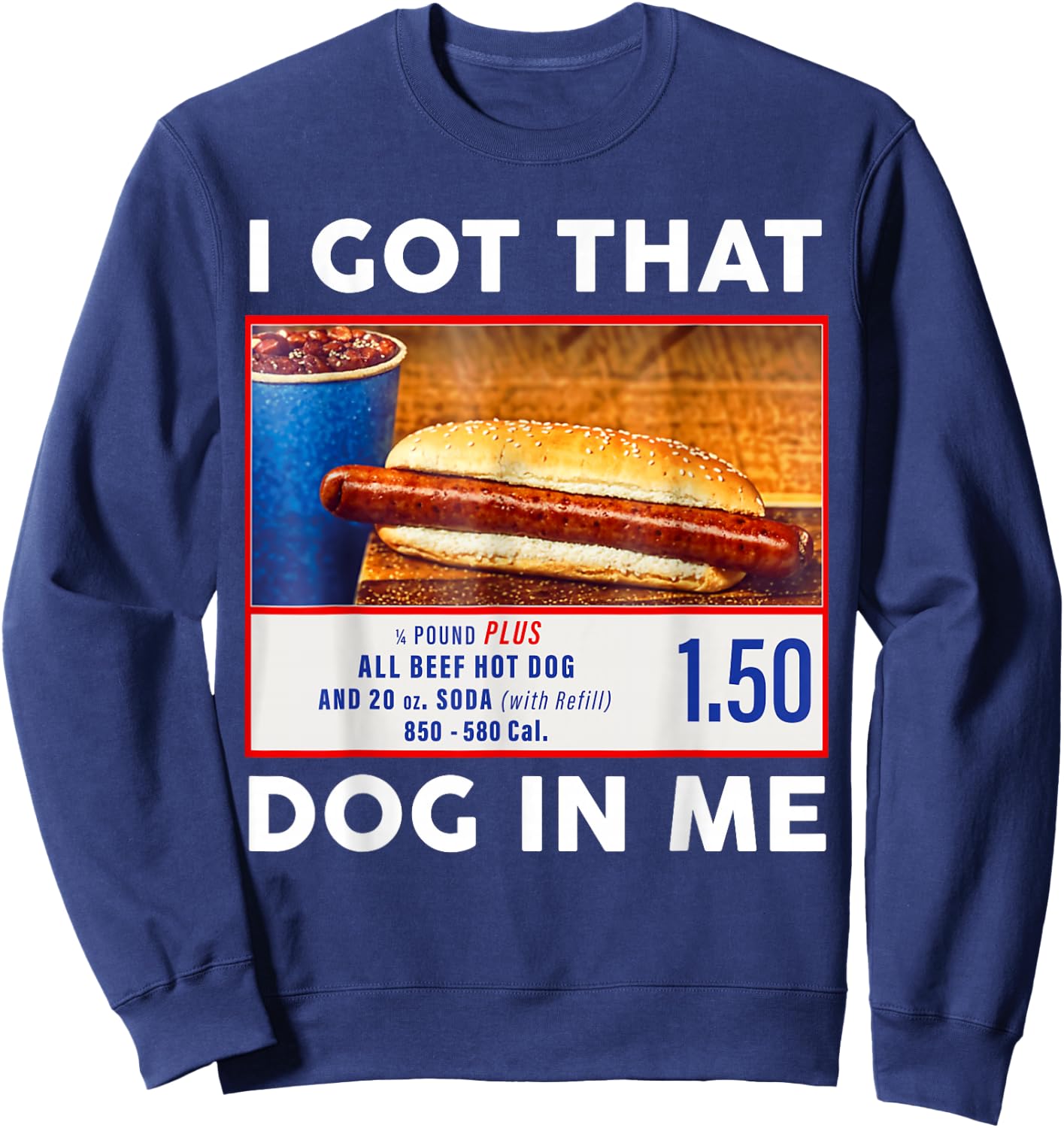 I Got That Dog in Me, Funny Hot Dogs Combo Sweatshirt - Sweatshirt | Navy