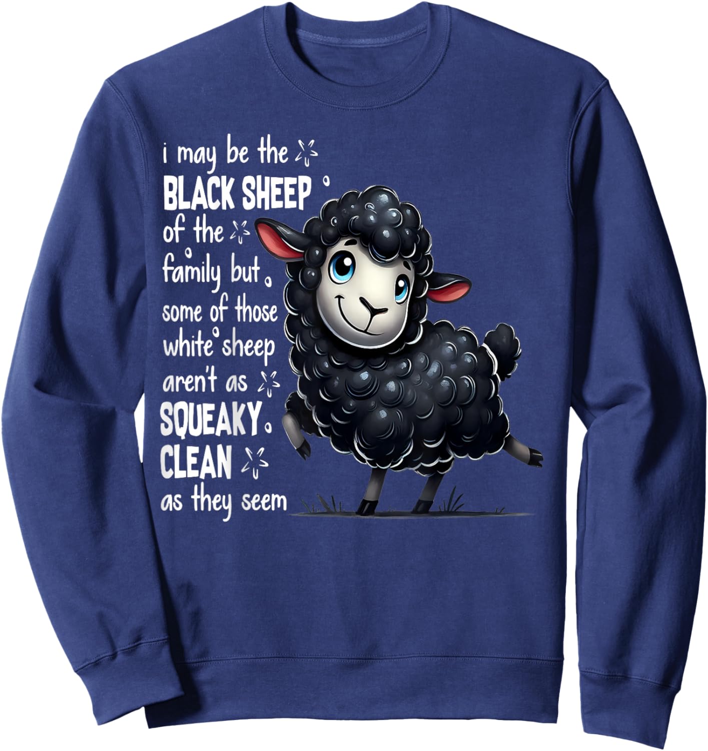 I May Be The Black Sheep Of The Family But Some Of Those Sweatshirt - Sweatshirt | Navy