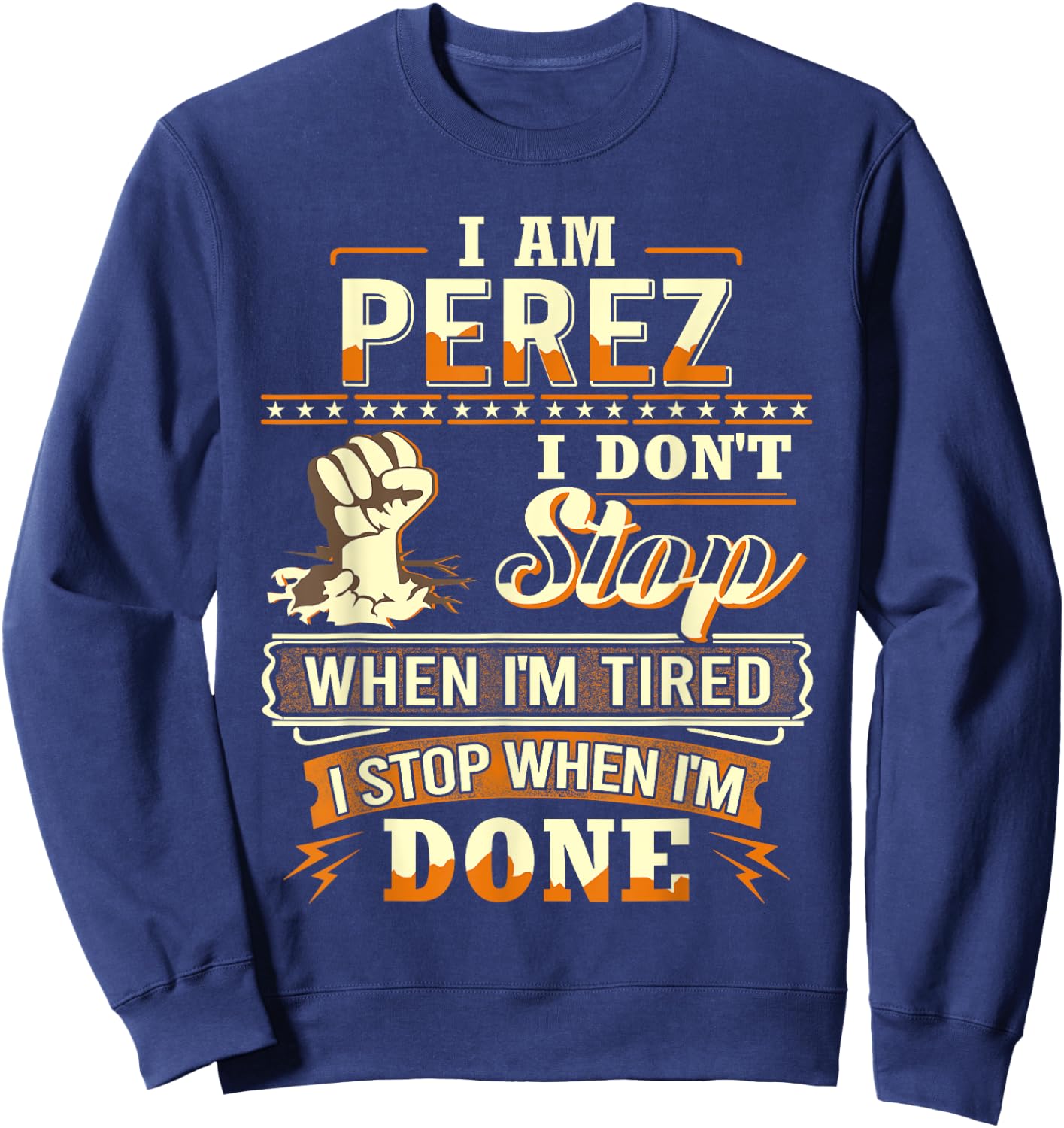 I am Perez Shirt Personalized Perez Last Name Sweatshirt - Sweatshirt | Navy