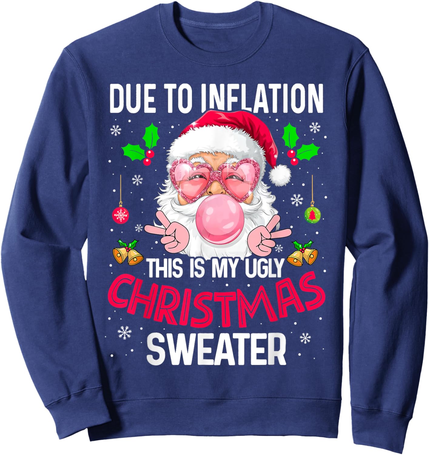 Xmas Humor Due to Inflation Ugly Christmas Sweater Sarcastic Sweatshirt - Sweatshirt | Navy