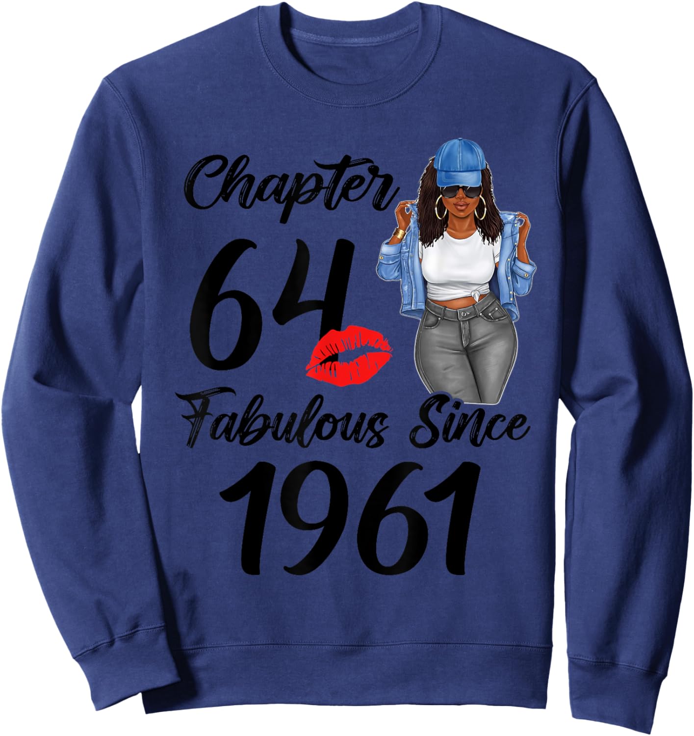 Chapter 64 And Fabulous Since 1961 Black Women Birthday 64th Sweatshirt - Sweatshirt | Navy