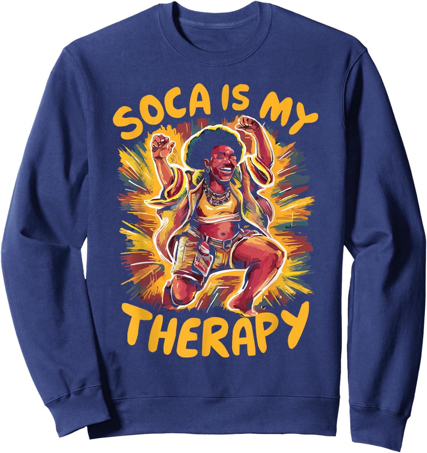 Soca Dancing Trinidad And Tobago Dancer Soca Music Sweatshirt - Sweatshirt | Navy