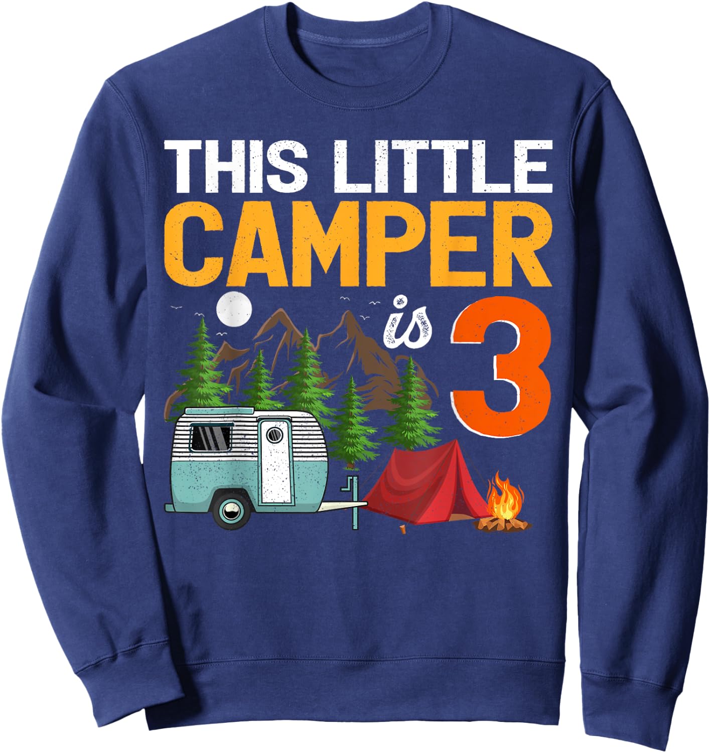 This Little Camper Is 3 Year Old Camping 3rd Birthday Sweatshirt - Sweatshirt | Navy