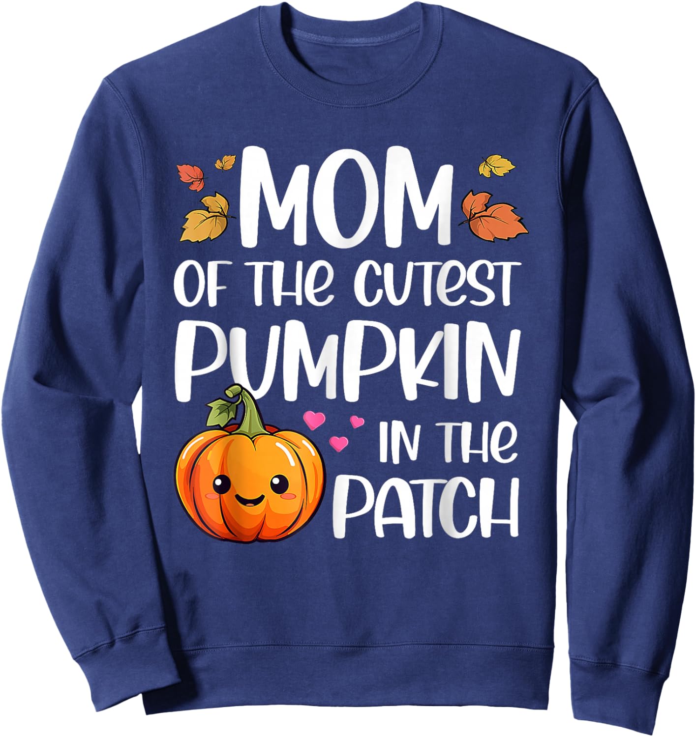 Mom Of Cutest Pumpkin In The Patch Halloween Thanksgiving Sweatshirt - Sweatshirt | Navy