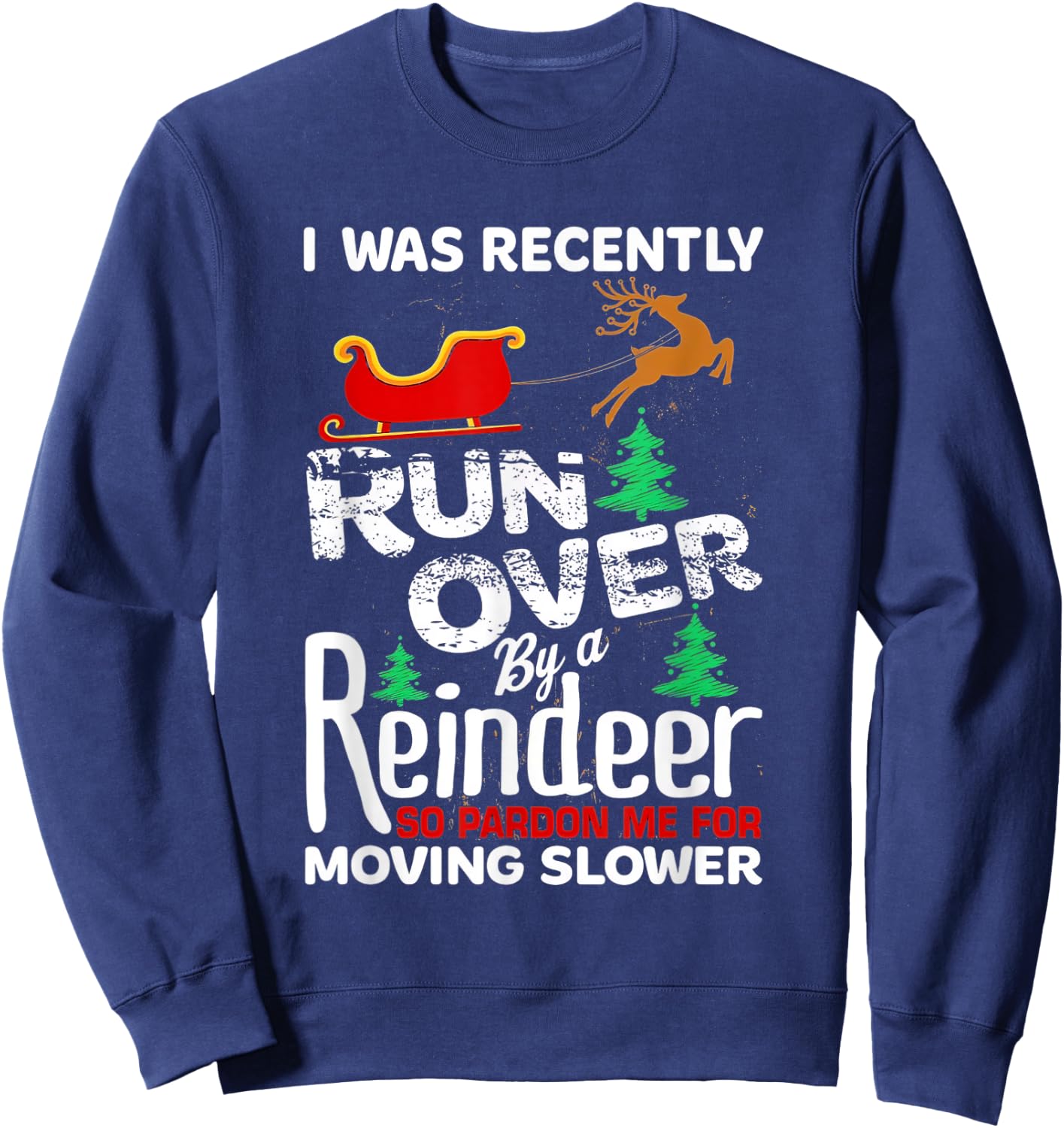 Grandma Got Run Over By A Reindeer Christmas So Pardon Me Sweatshirt - Sweatshirt | Navy