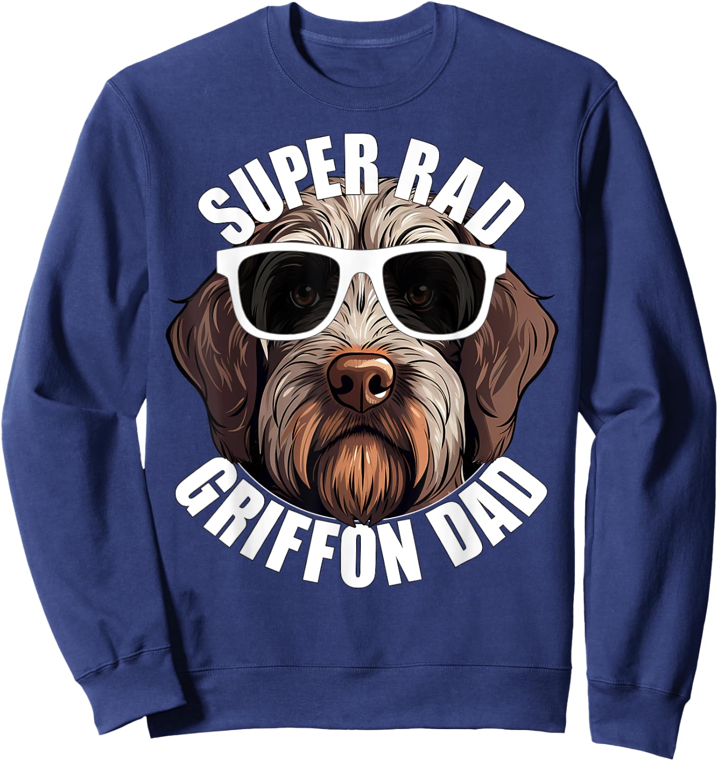 Wirehaired Pointing Griffon Dad Cute Super Rad Puppy Dog Sweatshirt - Sweatshirt | Navy