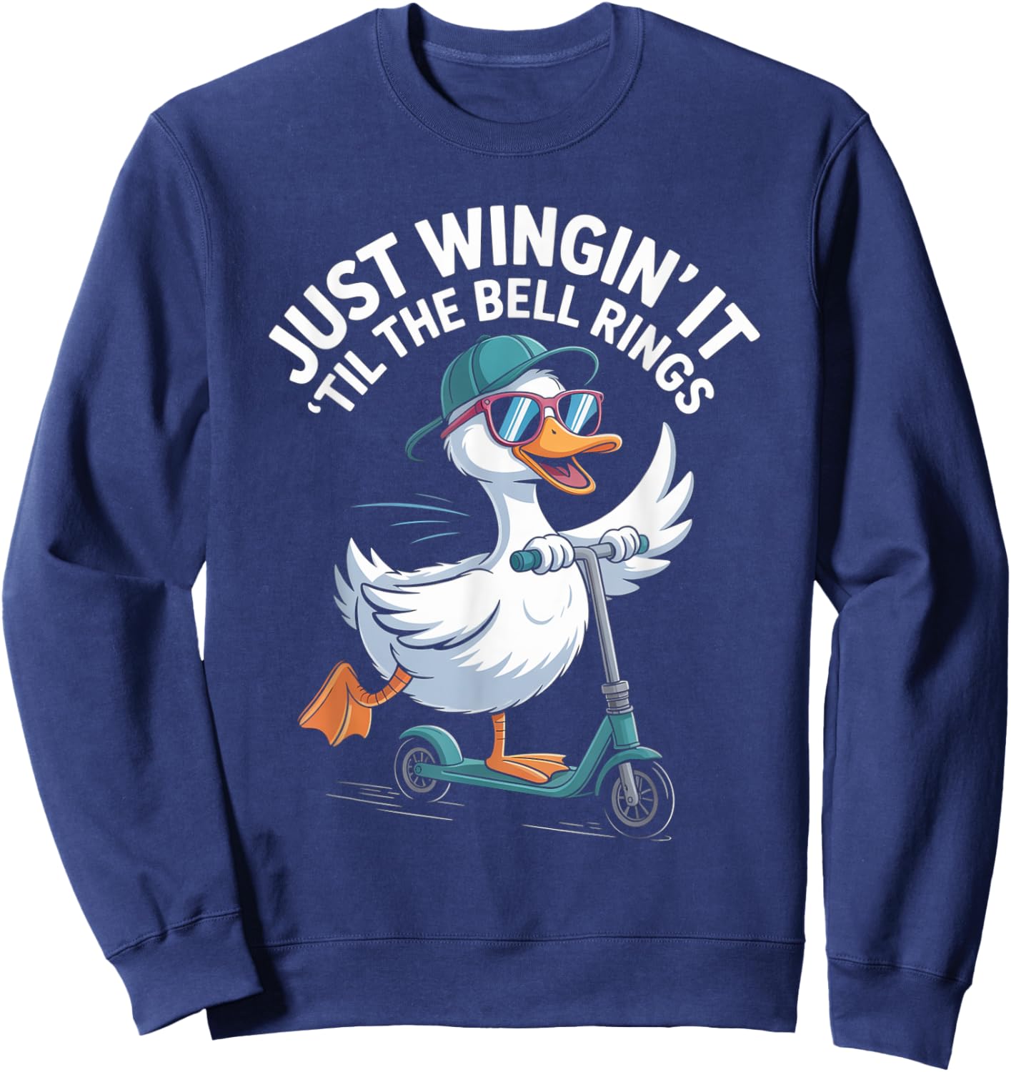 Just Wingin' It Bell Rings School Student Humor Funny Duck Sweatshirt - Sweatshirt | Navy
