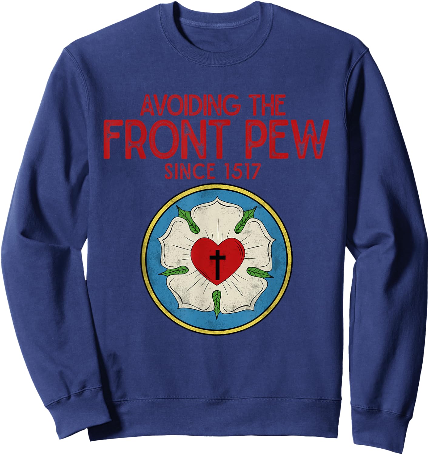 Lutheran Funny Humble 95 Theses Martin Luther Reformation Sweatshirt - Sweatshirt | Navy