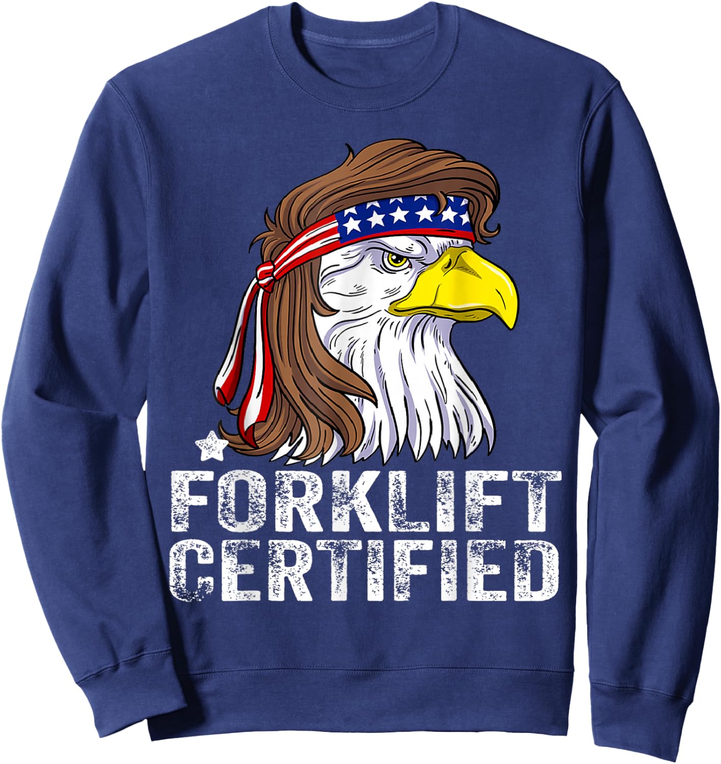 Forklift Certified meme Eagle Mullet USA Fork Lift Forklift Sweatshirt - Sweatshirt | Navy