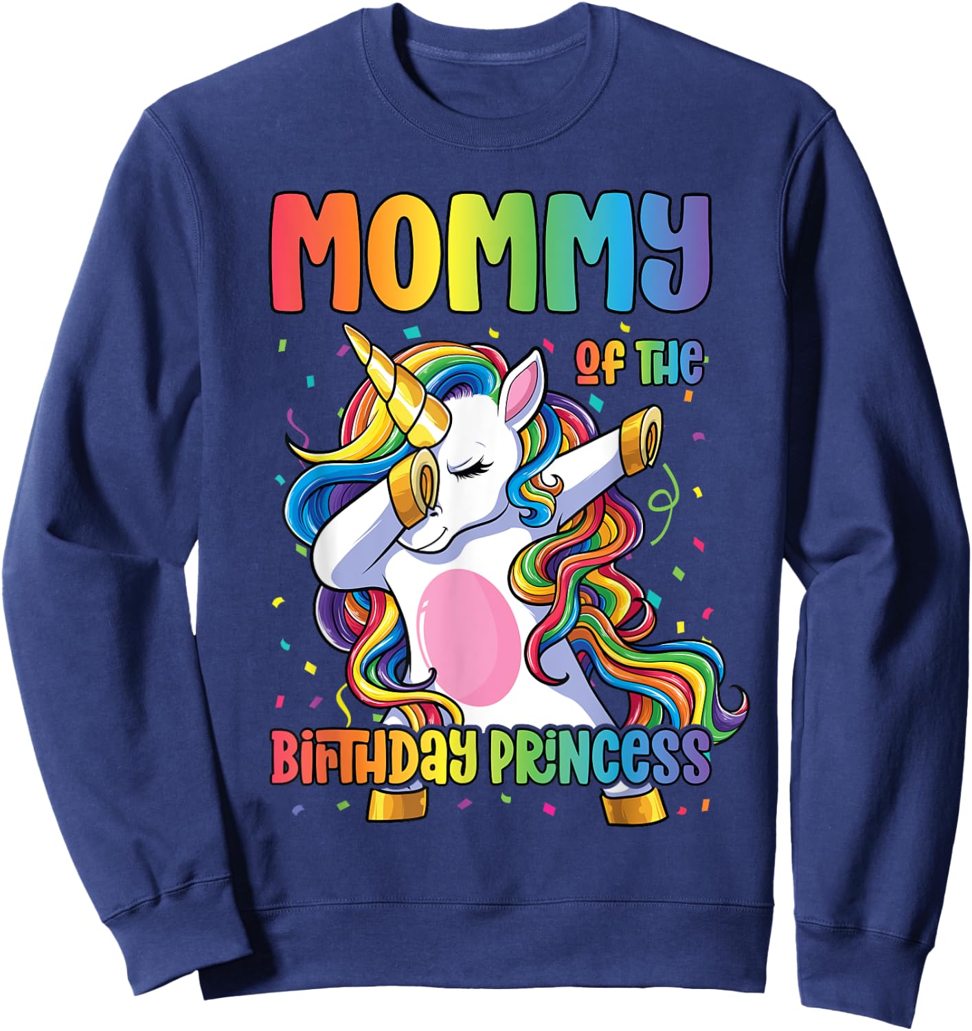 Mommy of the Birthday Princess Girl Dabbing Unicorn Mom Sweatshirt - Sweatshirt | Navy