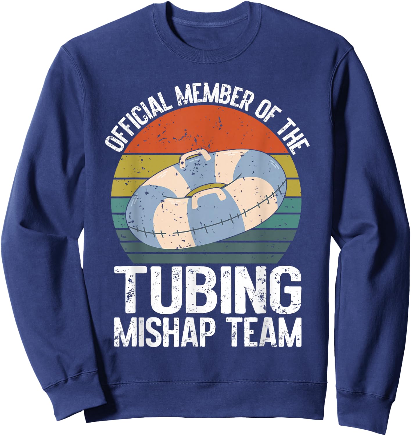 Official Member of the Tubing Mishap Team River Tubing Sweatshirt - Sweatshirt | Navy