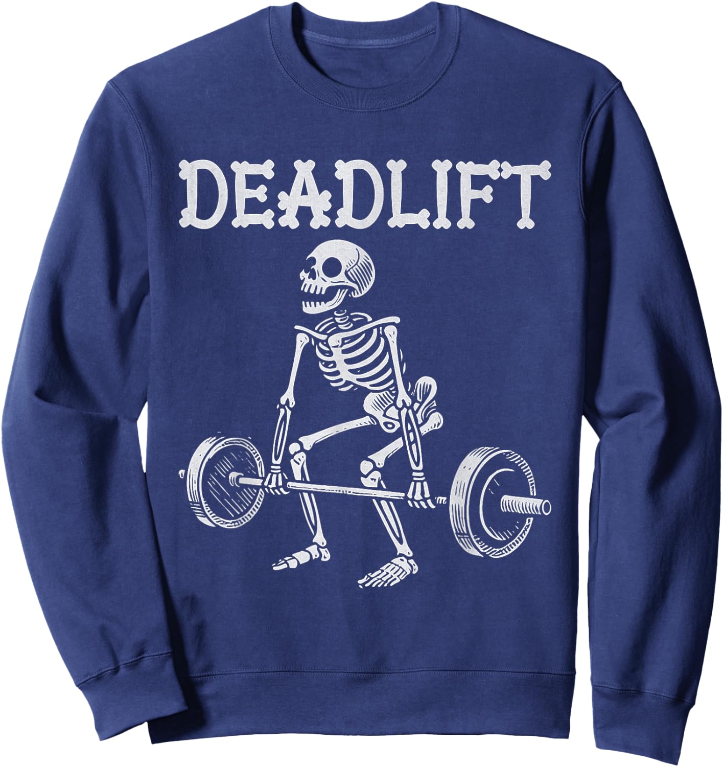 DEADLIFT Funny Halloween Skeleton Weight Lifting Workout Sweatshirt - Sweatshirt | Navy