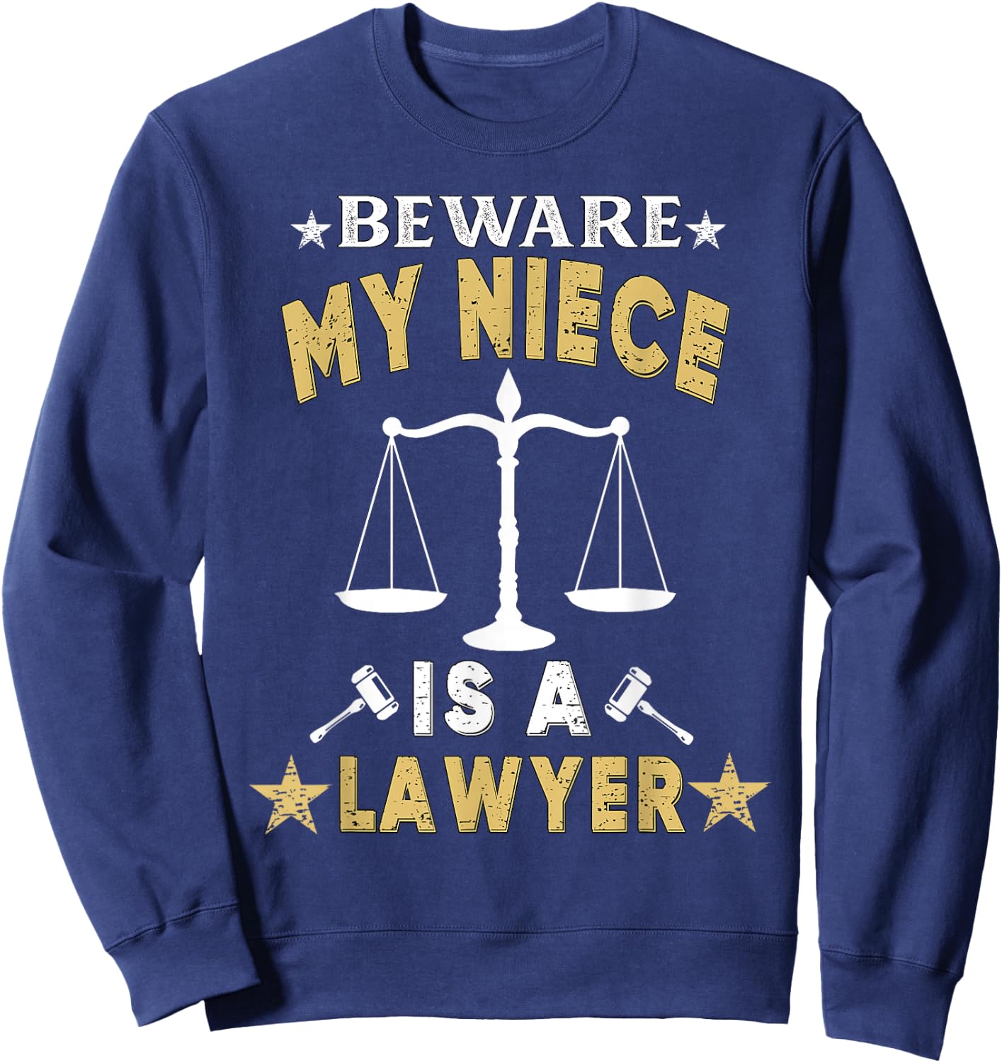 Beware My Niece Is A Lawyer Funny Attorney for Proud Family Sweatshirt - Sweatshirt | Navy