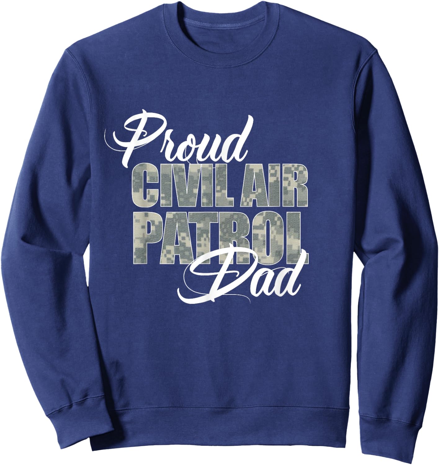 Proud Civil Air Patrol Dad Sweatshirt - Sweatshirt | Navy