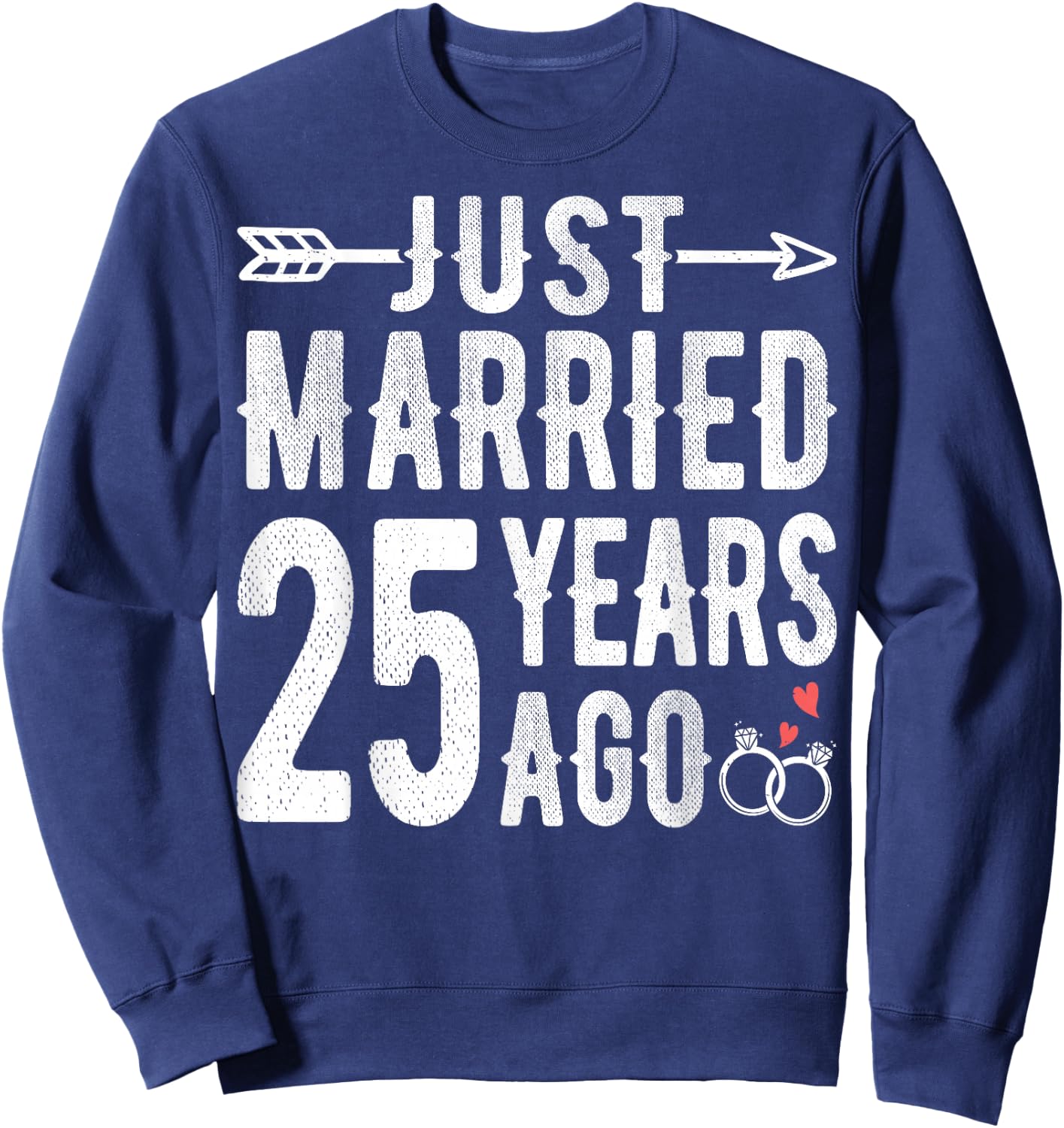 Couple 25th Wedding Anniversary - Just Married 25 Years Ago Sweatshirt - Sweatshirt | Navy