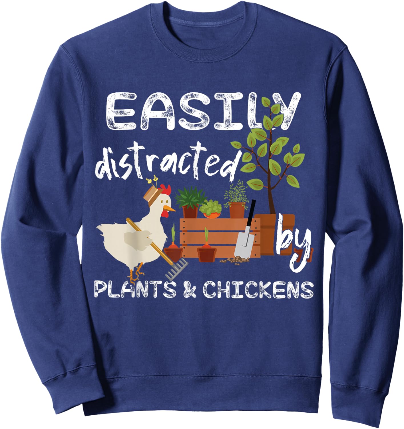 Easily distracted by plants & chickens Sweatshirt - Sweatshirt | Navy