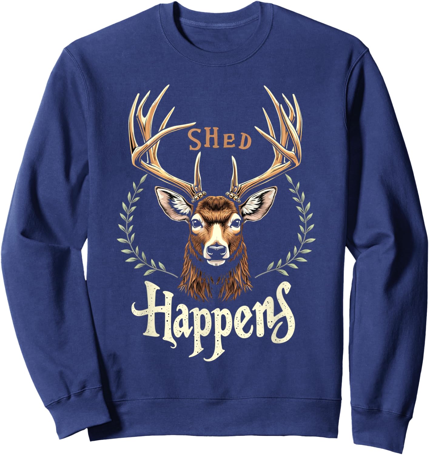 Shed Happens Antler Collecting Deer Shed Hunter Sweatshirt - Sweatshirt | Navy