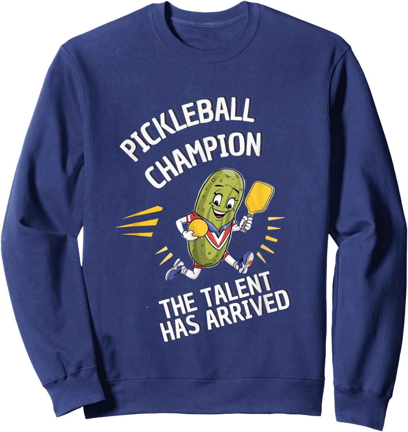 Pickleball Champion Talent Has Arrived Pickle Ball Sweatshirt - Sweatshirt | Navy