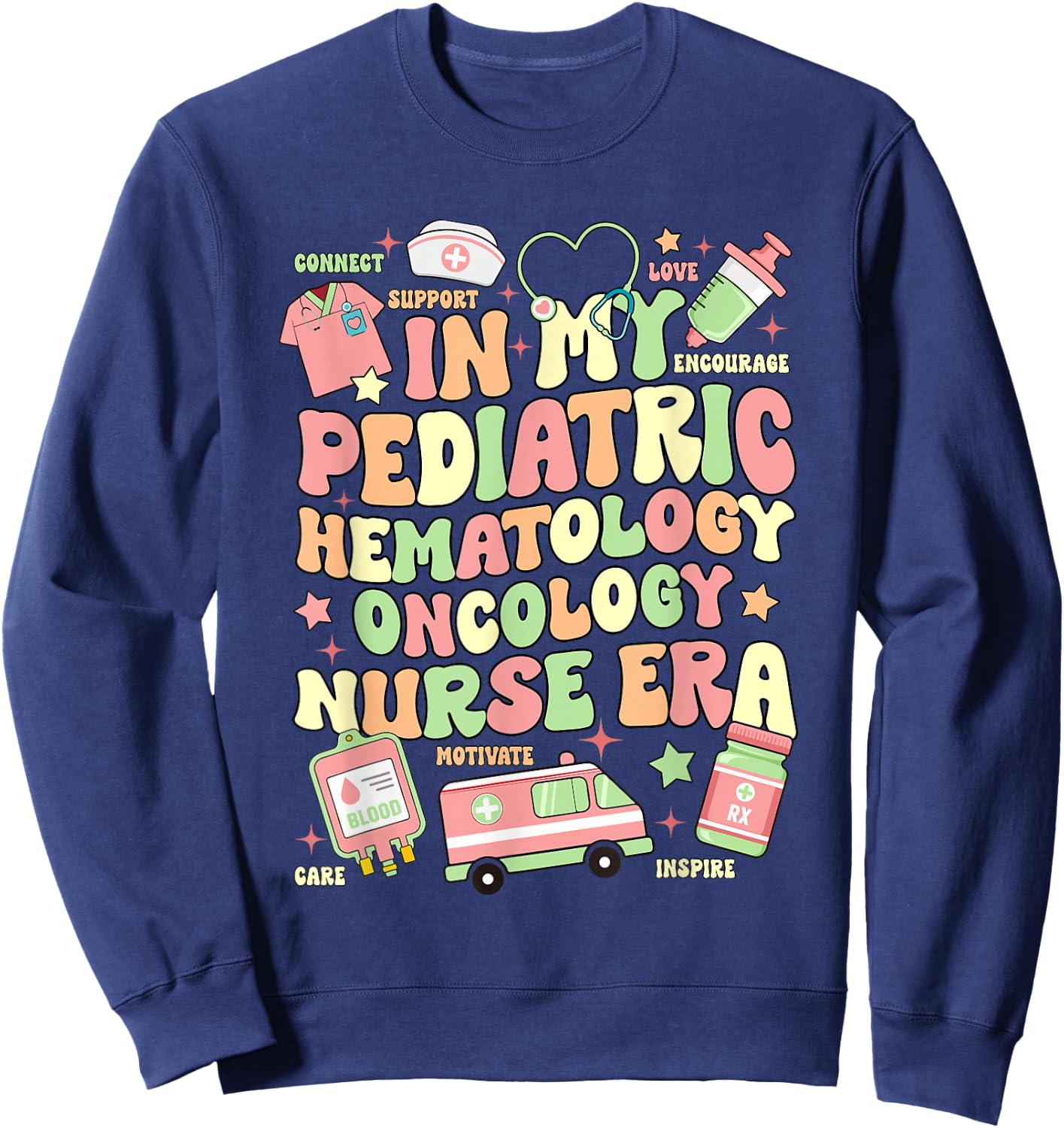 In My Pediatric Hematology Oncology Nurse Era Sweatshirt - Sweatshirt | Navy