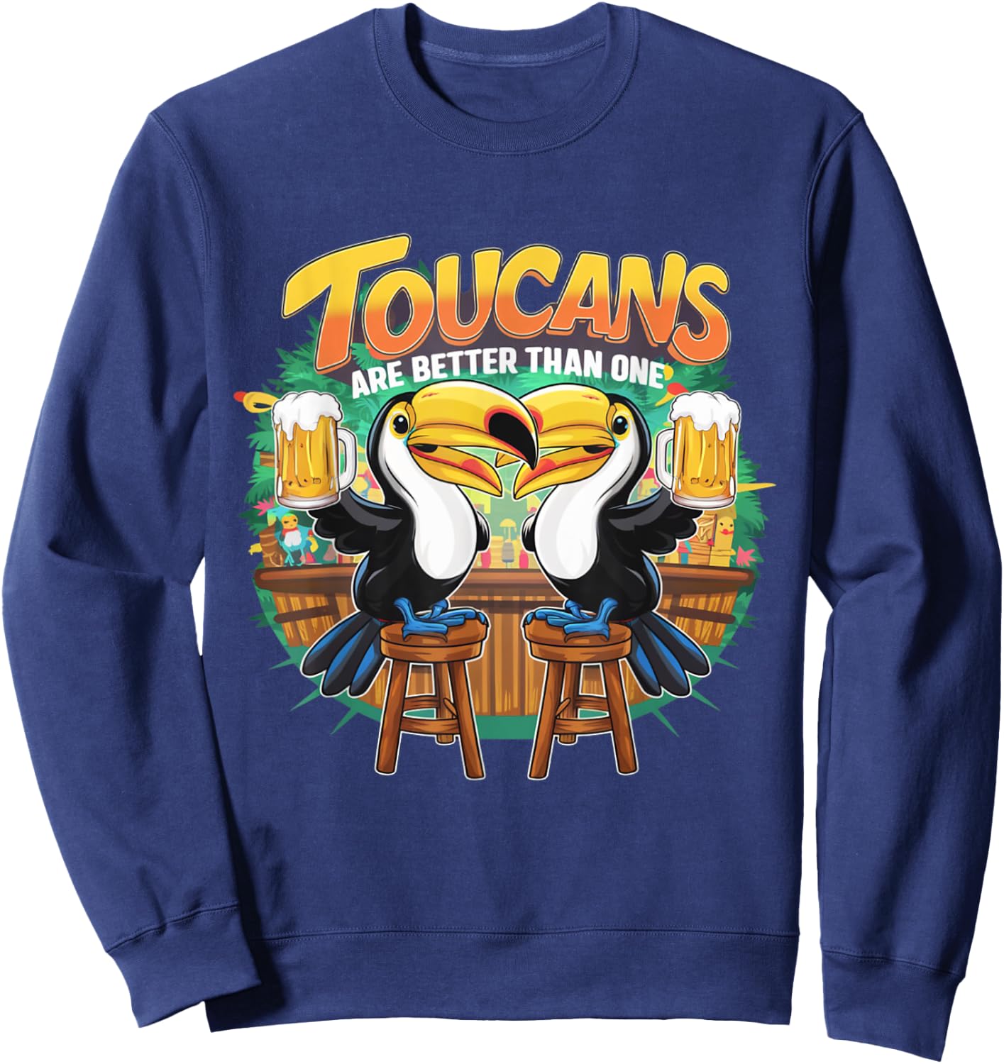 Toucans Are Better Than One Tropical Bird Beer Drinking Sweatshirt - Sweatshirt | Navy