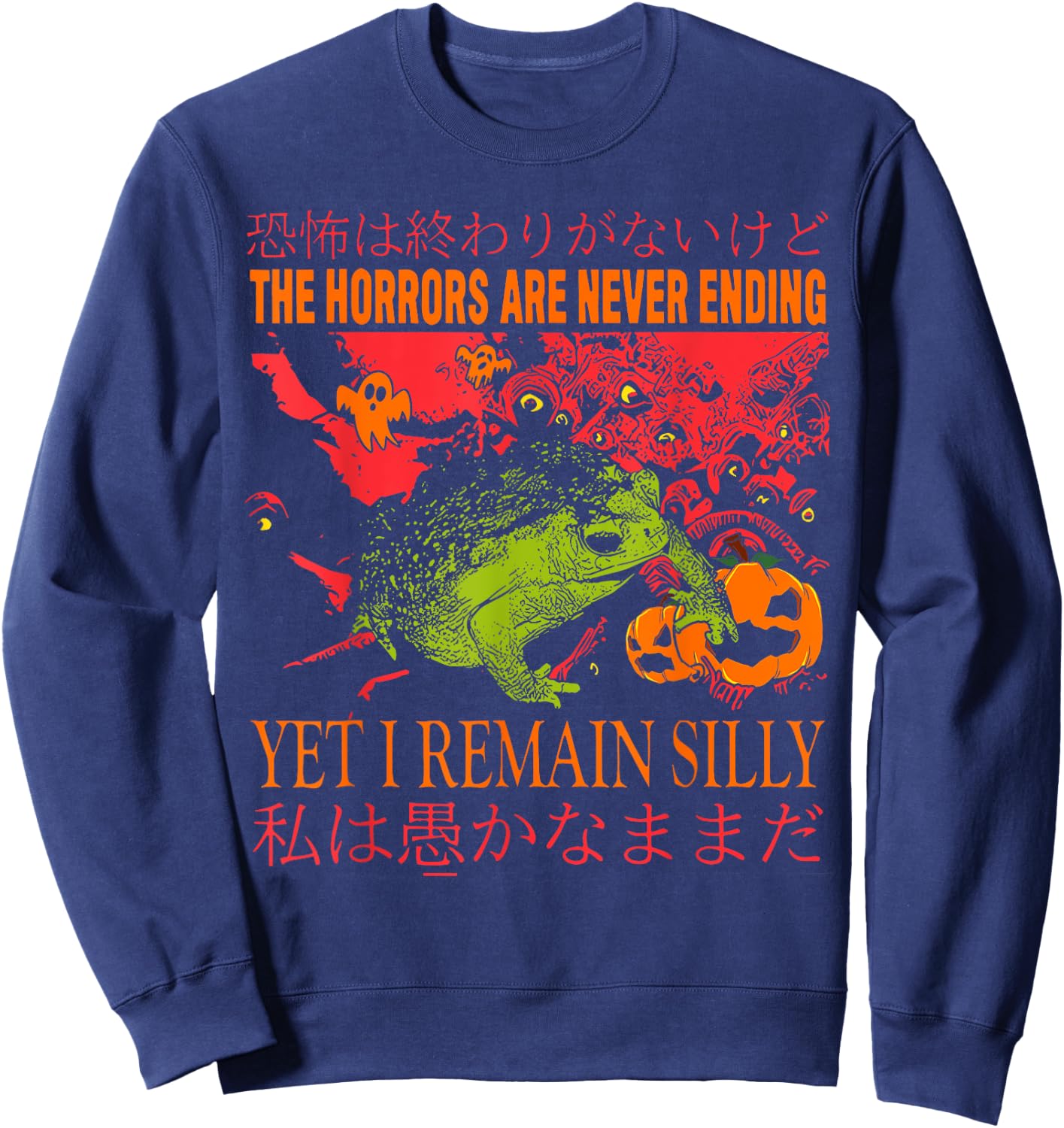 Horrors Are Never Ending Yet I Remain Silly Halloween Frog Sweatshirt - Sweatshirt | Navy