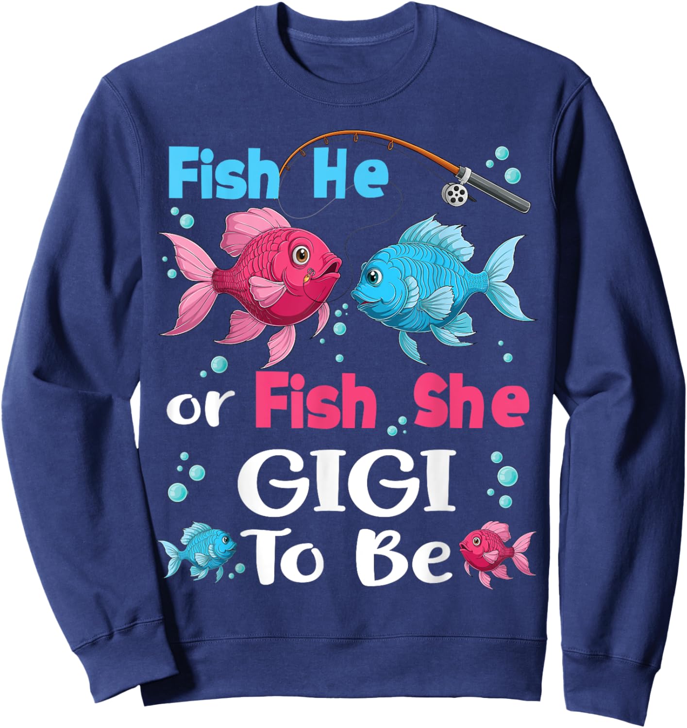 fish he or fish she gender reveal family matching Gigi Sweatshirt - Sweatshirt | Navy