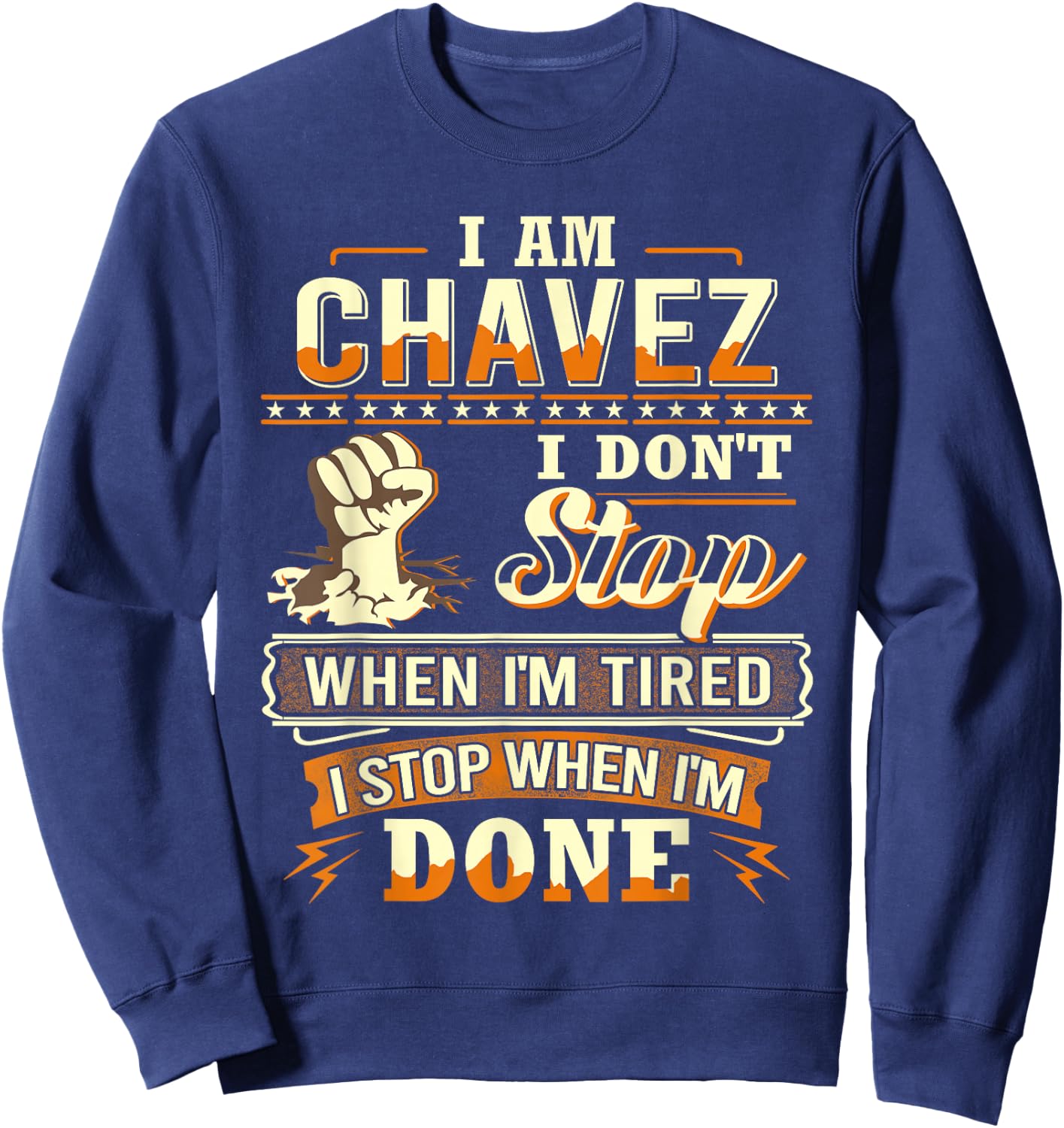 I am Chavez Shirt Personalized Chavez Last Name Sweatshirt - Sweatshirt | Navy