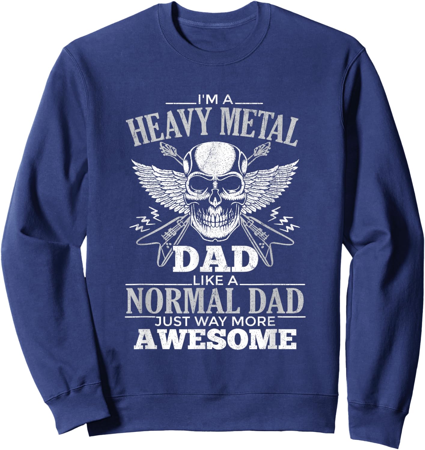 Heavy Metal Dad For Punk Rock Music Lover Sweatshirt - Sweatshirt | Navy