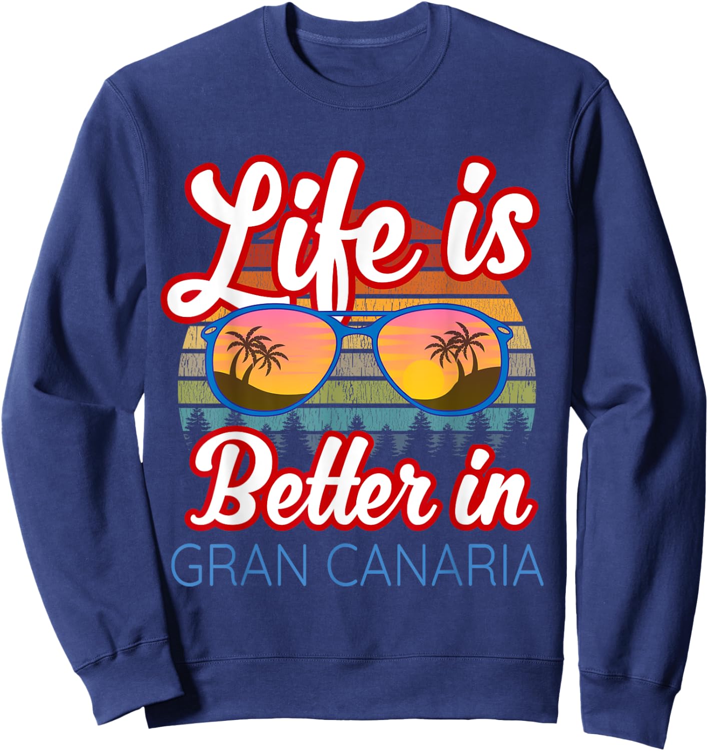 Gran Canaria Souvenirs / 'Life Is Better In Gran Canaria!' Sweatshirt - Sweatshirt | Navy